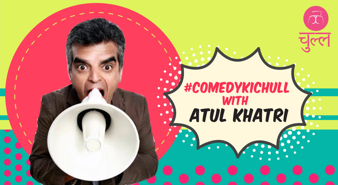 Comedy Ki Chull With Atul Khatri