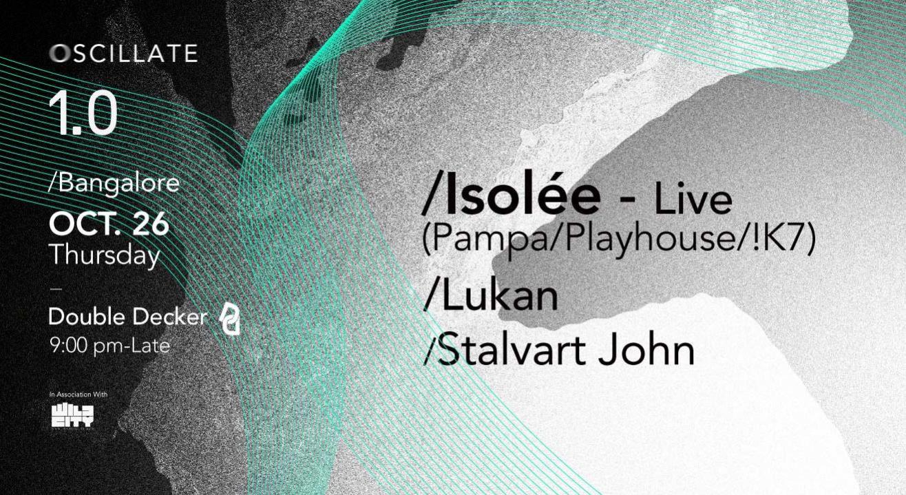 Oscillate 1.0: Isolée-Live - Pampa Records, Bangalore