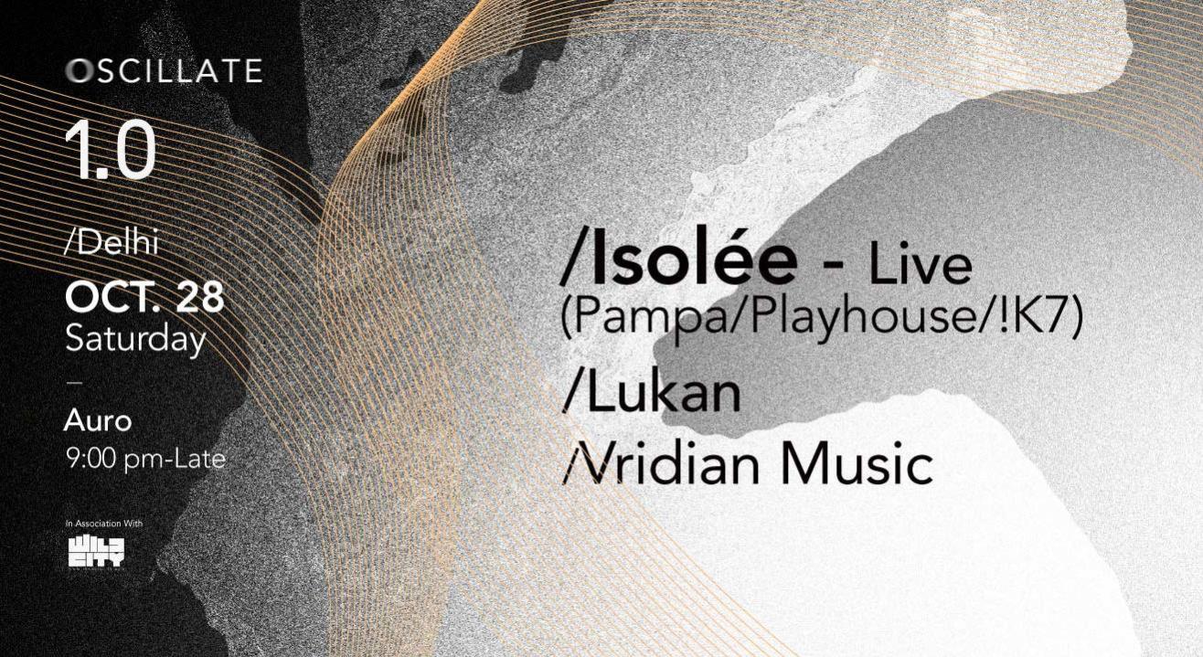 Oscillate 1.0: Isolée-Live - Pampa Records, Delhi