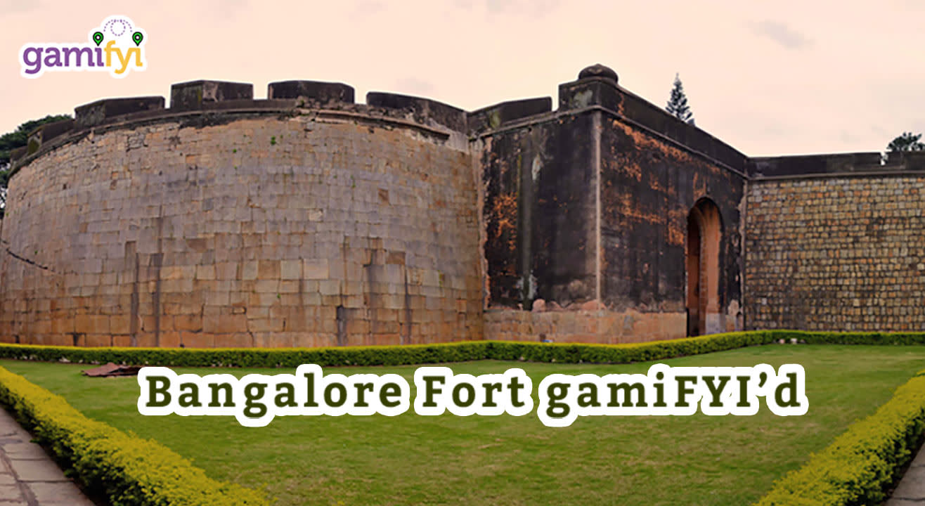 Bangalore Fort GamiFYI'd