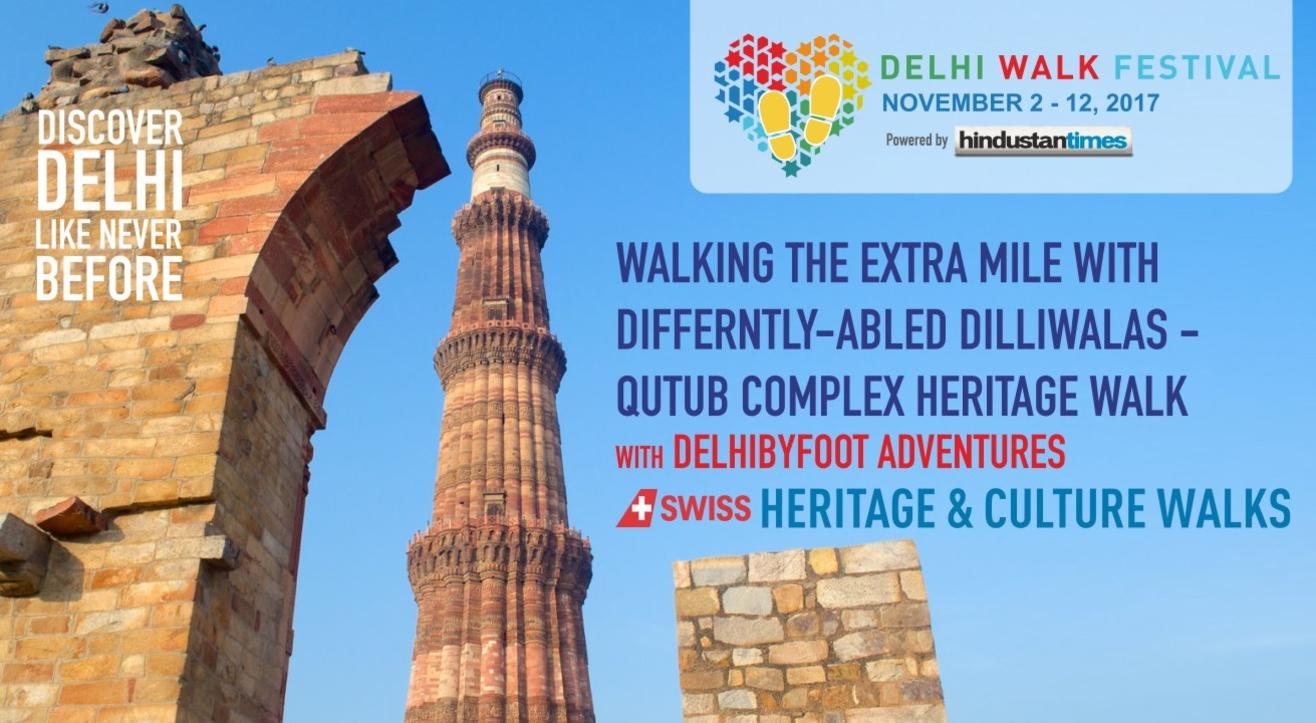 Delhi Walk Festival- Walking the extra mile with Differntly-abled Dilliwalas - Qutub Complex Heritage Walk