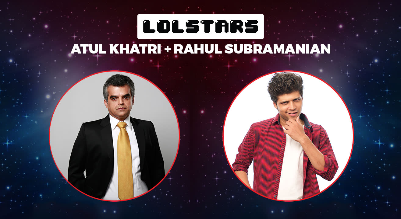 LOLStars feat Atul Khatri & Rahul Subramanian, Delhi