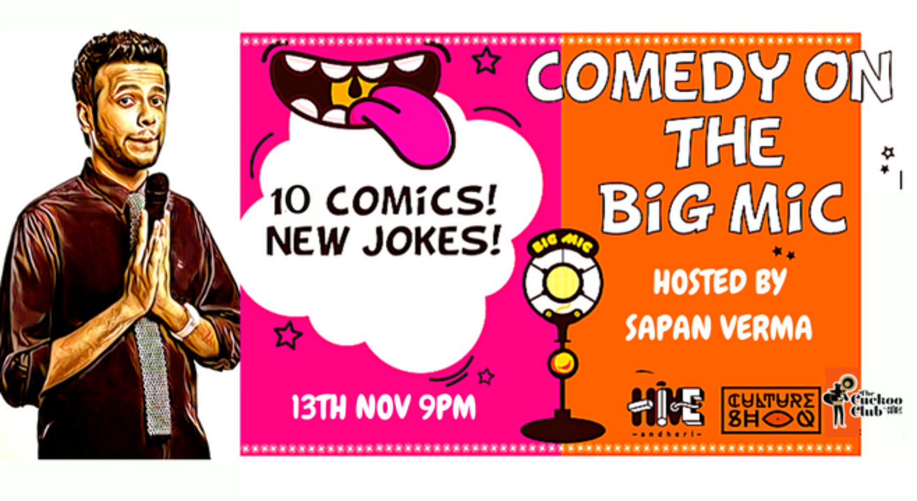 #BIGMIC Comedy Open Mic Hosted by Sapan Verma