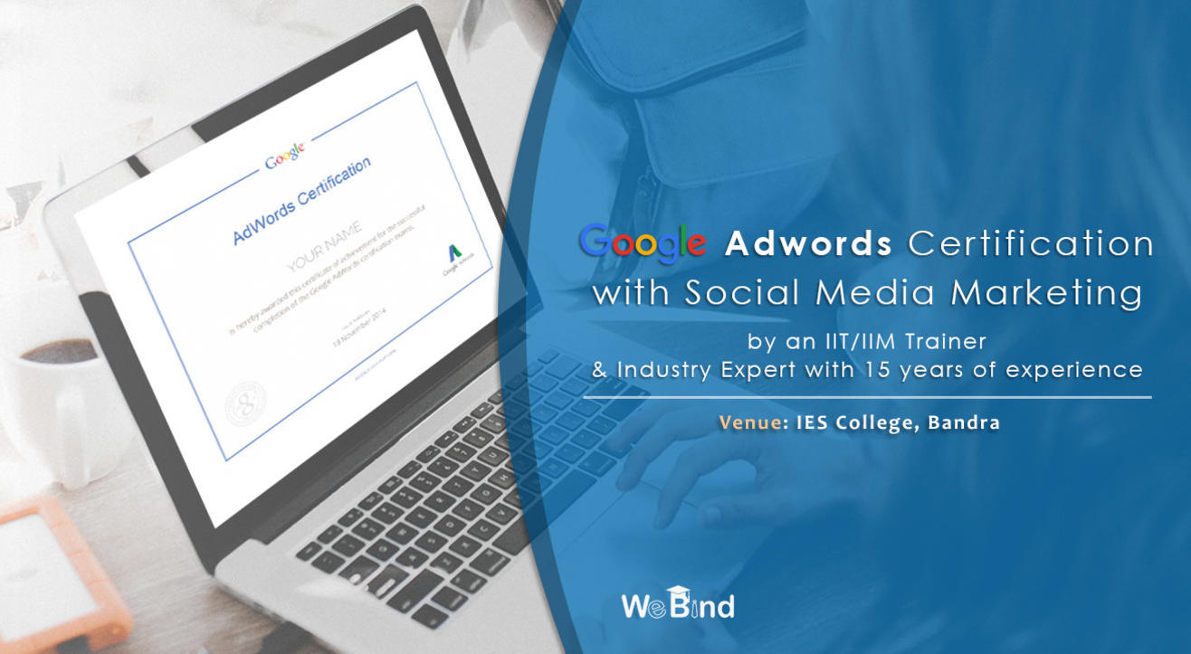 Google Adwords Certification along with Social Media Certification.