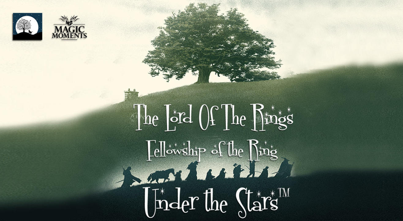 Magic Moments Under The Stars: Screening of LOTR: The Fellowship of the Ring