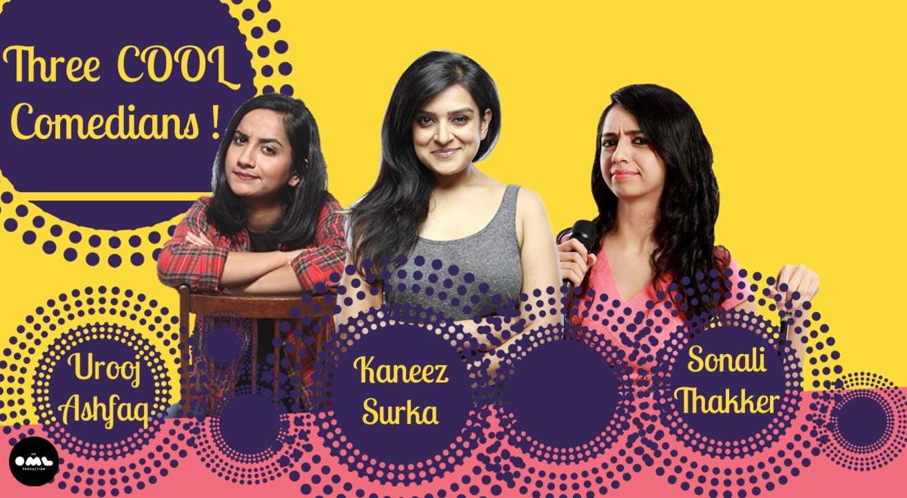 Three Cool Comedians Ft. Kaneez, Sonali & Urooj