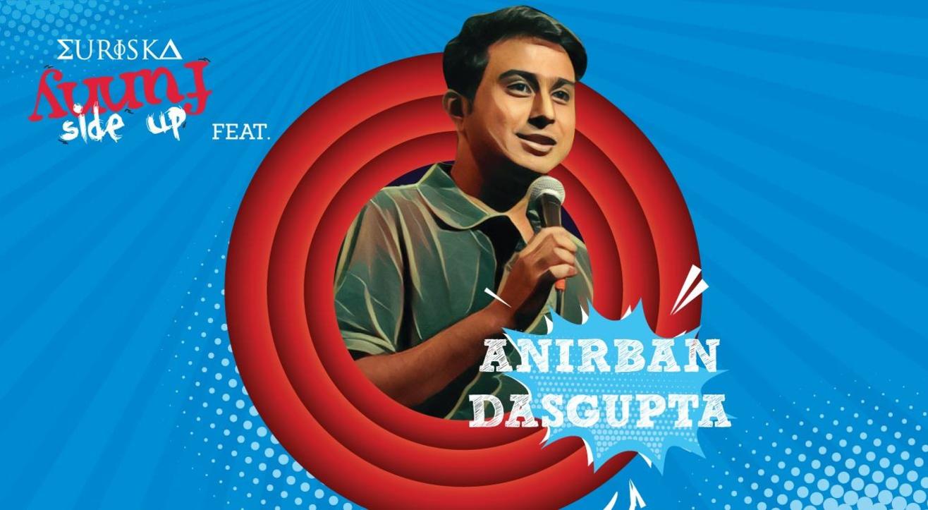 Funny Side Up Ft. Anirban Dasgupta