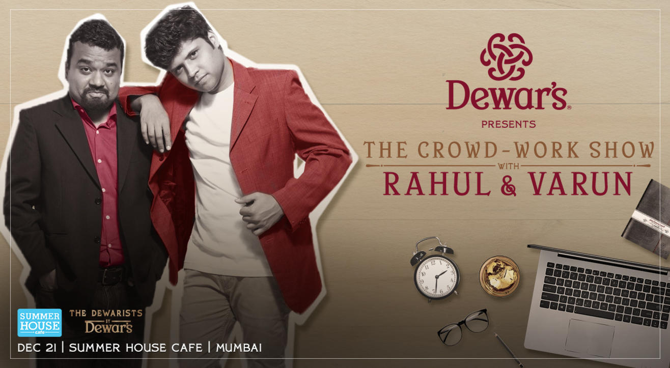 Dewar's Presents Crowd Work Show w/ Rahul Subramanian & Kumar Varun