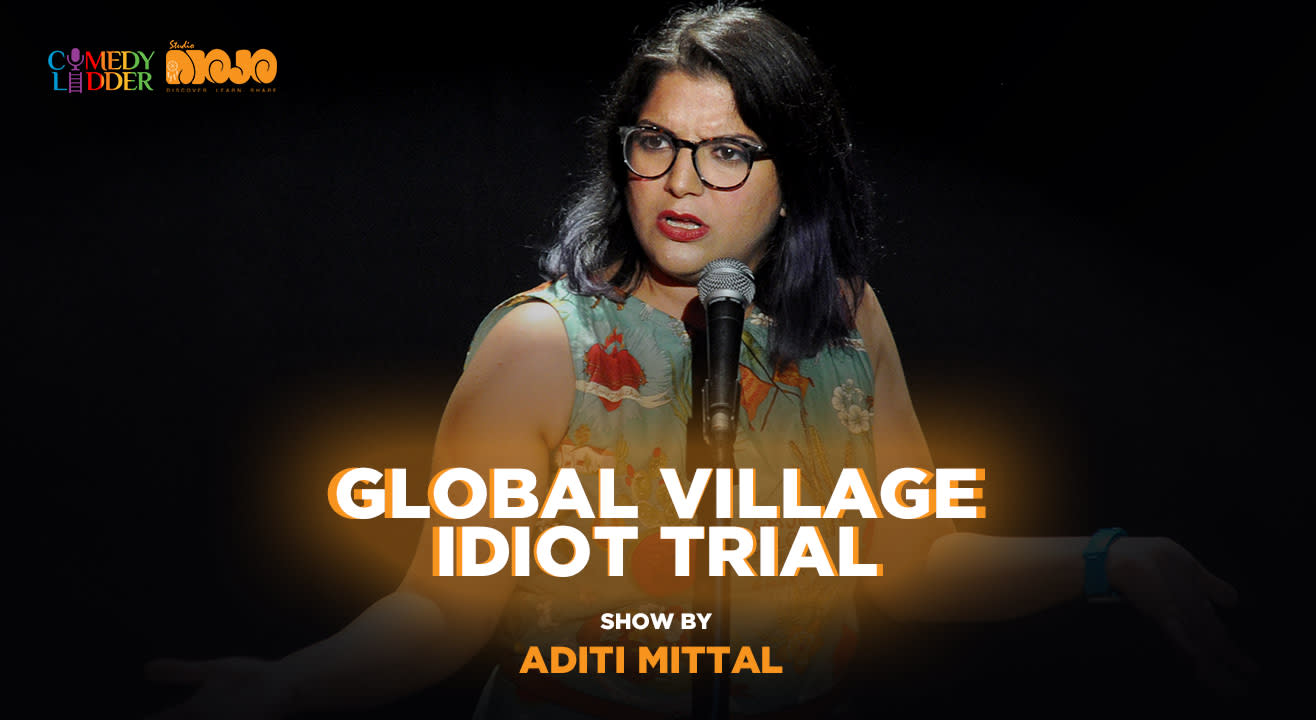 Global Village Idiot Trial show by Aditi Mittal
