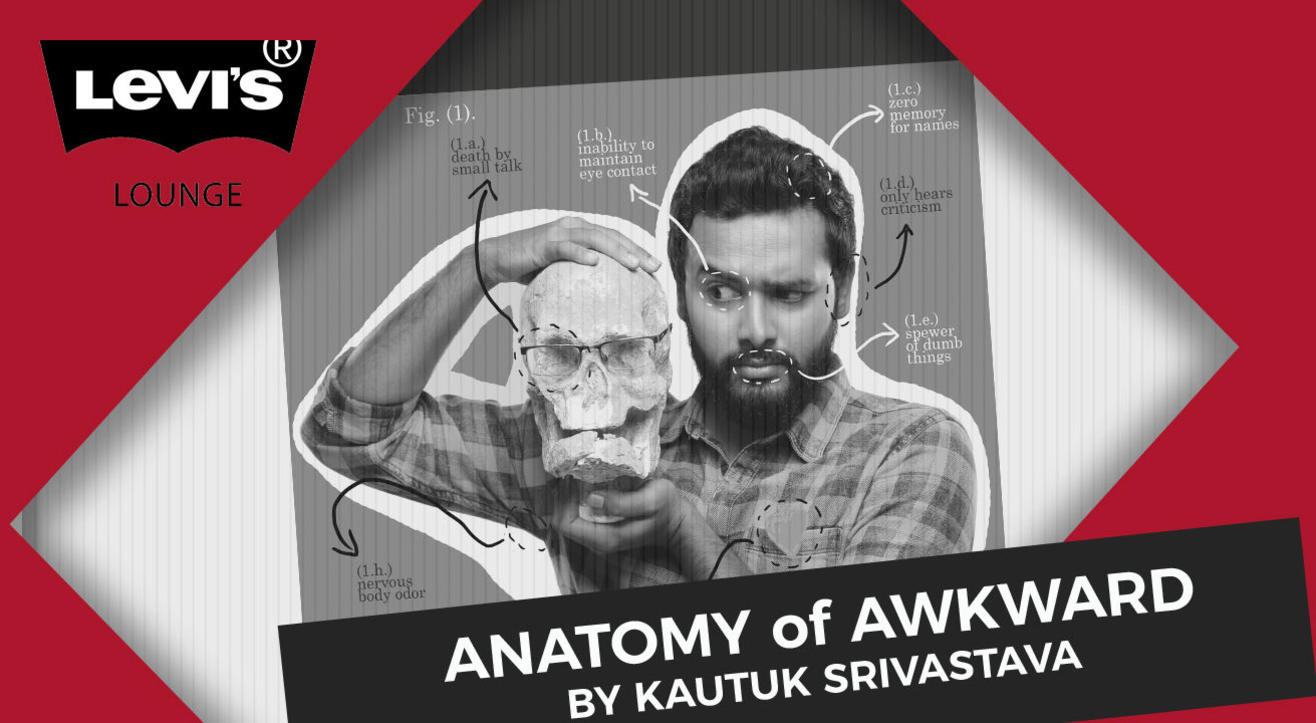 Anatomy of Awkward Ft. Kautuk Srivastava