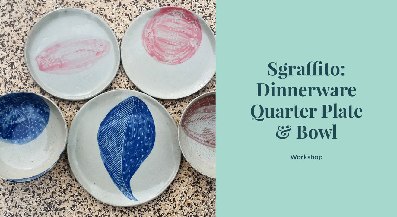 Sgraffito: Dinnerwear | Handbuild a quarter plate and bowl