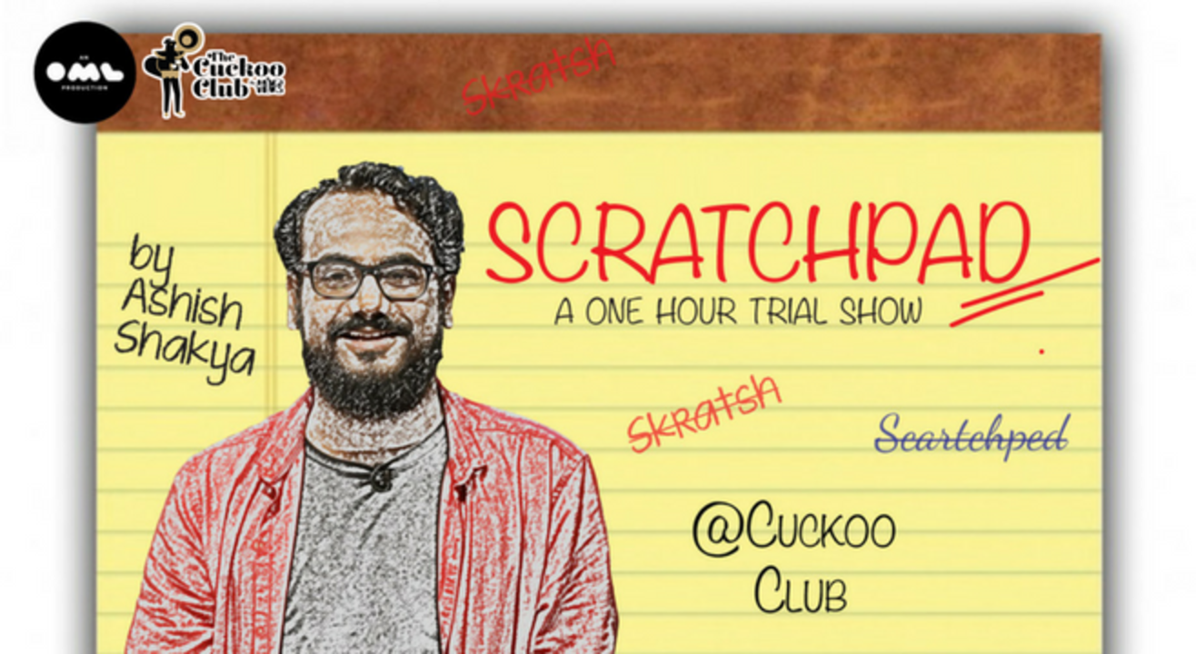 Scratchpad: A One Hour Trial Show by Ashish Shakya