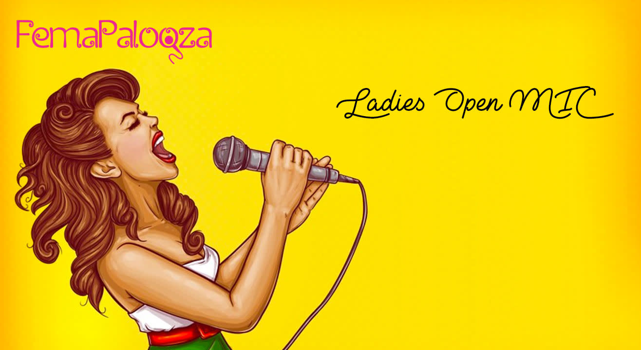 FemaPalooza - Ladies Open MIC Registration