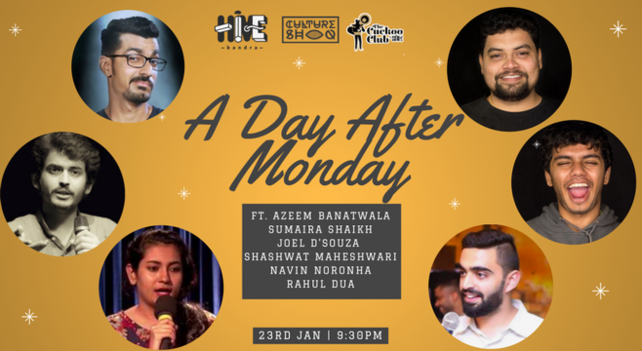 A Day After Monday ft. Azeem Banatwala , Joel D'souza, Sumaira Shaikh, Rahul Dua, Navin Noronha and Shashwat Maheshwari