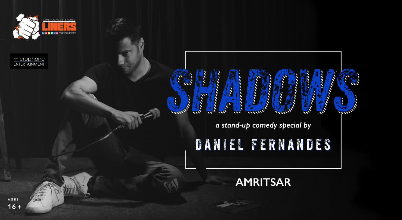 Punchliners presents Shadows - A Stand-up Comedy Special by Daniel Fernandes, Amritsar