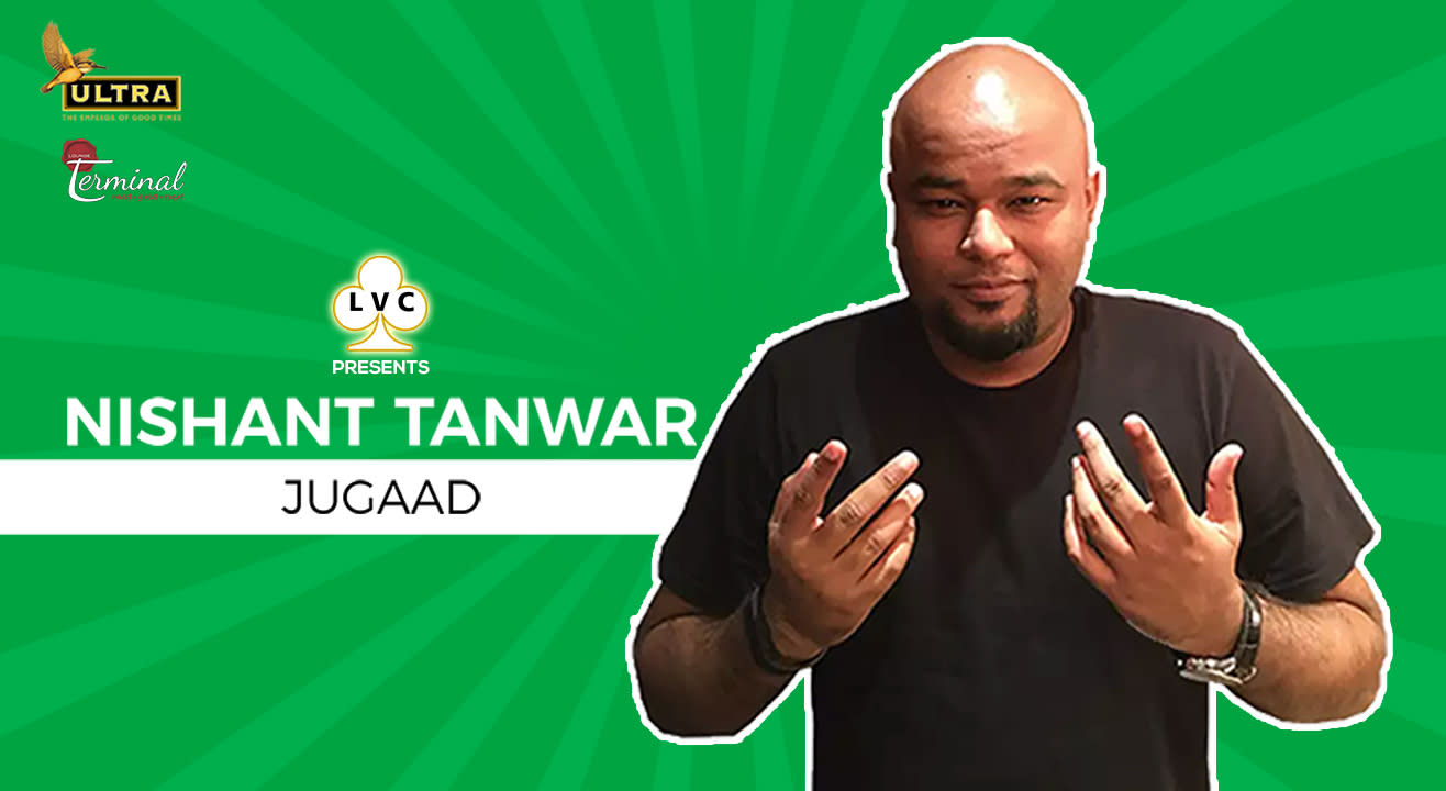 LVC Presents Nishant Tanwar’s ‘Jugaad’