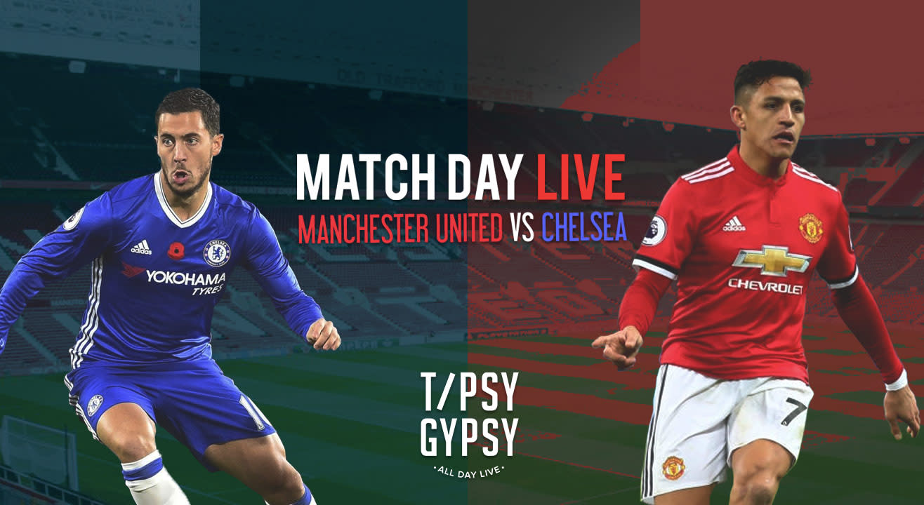Matchday LIVE - Manchester United Vs Chelsea