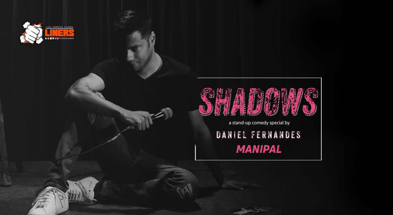 Punchliners presents Shadows - A Stand-up Comedy Special by Daniel Fernandes