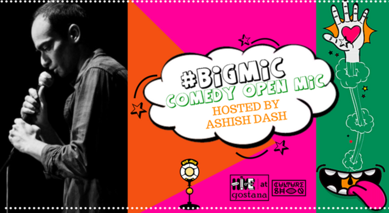 #BIGMIC Comedy Open Mic hosted by Ashish Dash