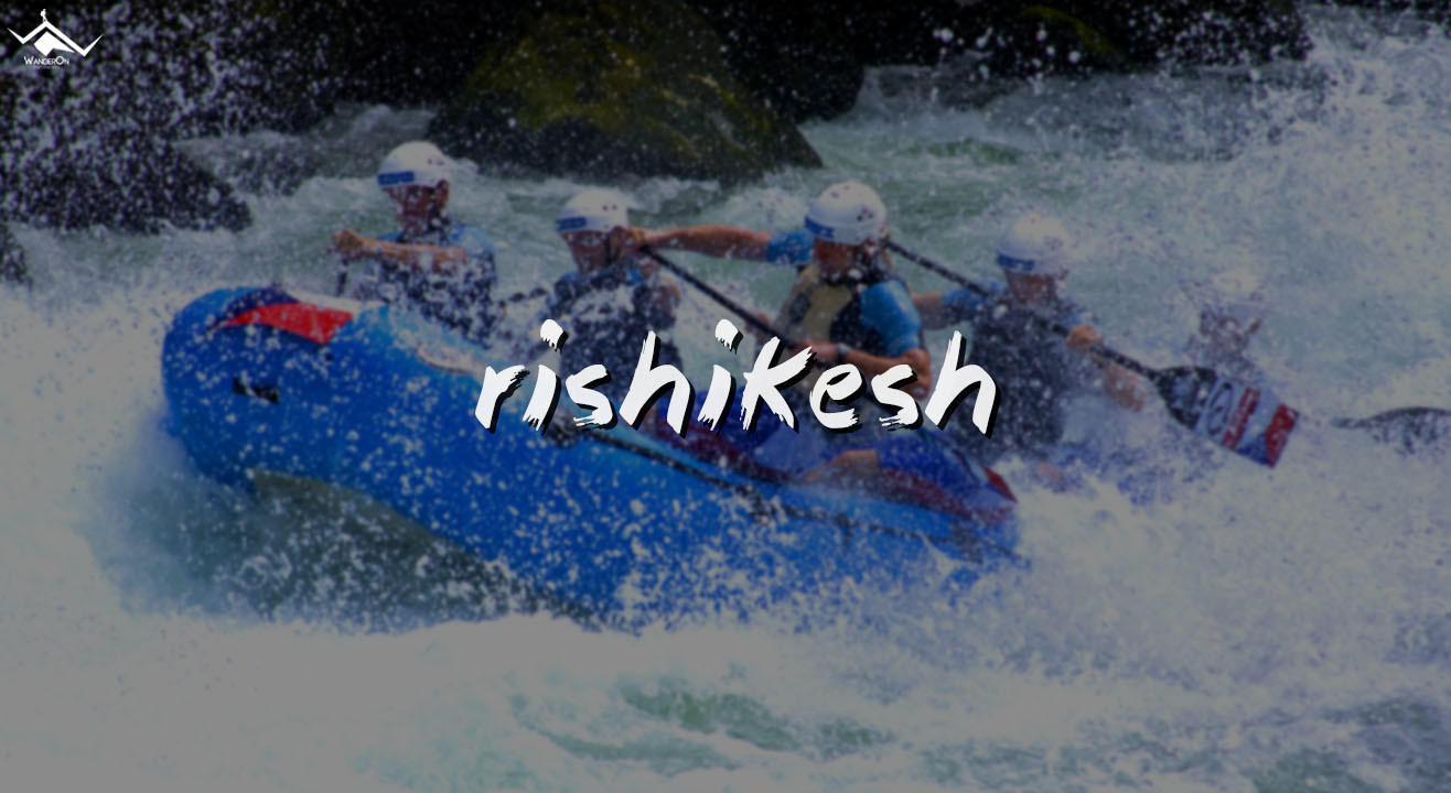 Rishikesh – Rafting, Camping And Adventure With WanderOn