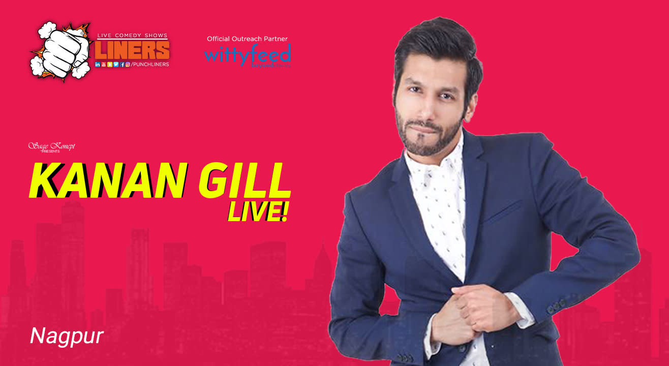 Punchliners Stand Up Comedy Show Feat Kanan Gill, Nagpur