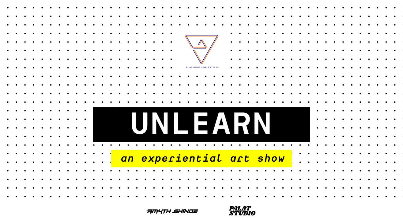 UNLEARN – An Experiential Art Show