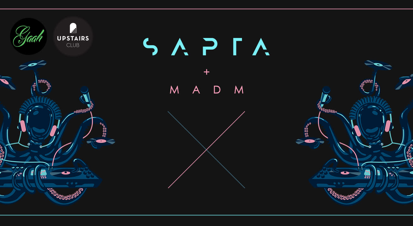 Gaah presents: SAPTA + MADM