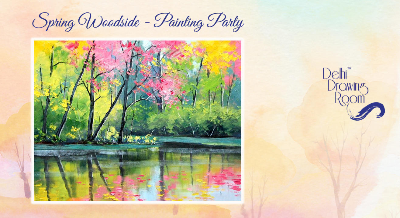 Spring Woodside - Painting Party by Delhi Drawing Room