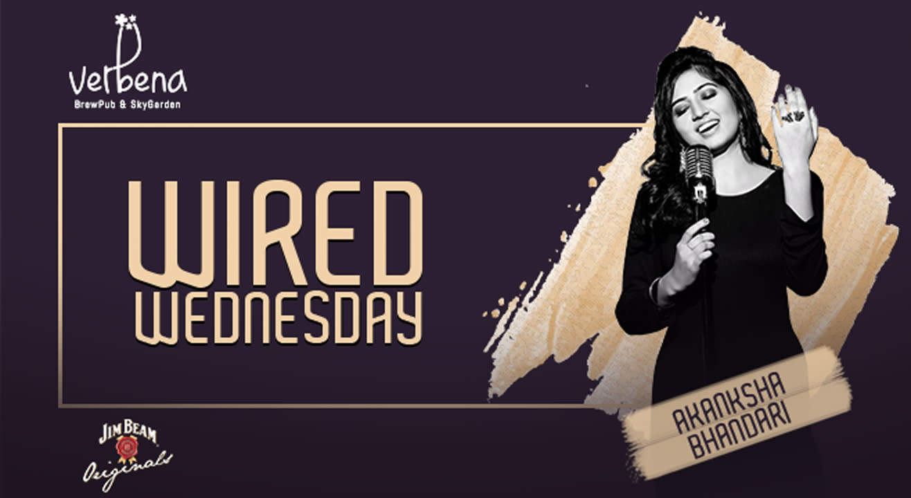 Wired Wednesday presents Akanksha Bhandari