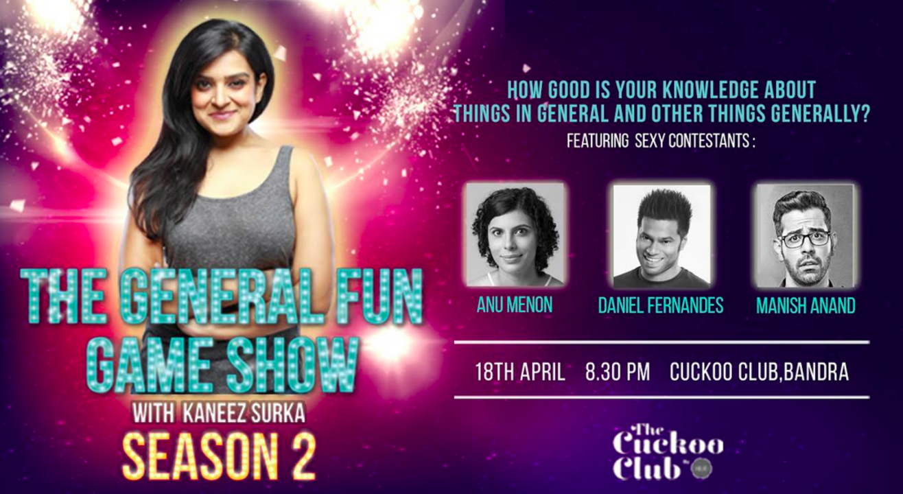 The General Fun Game Show w/ Kaneez Surka ft. Daniel Fernandes, Anu Menon & Manish Anand