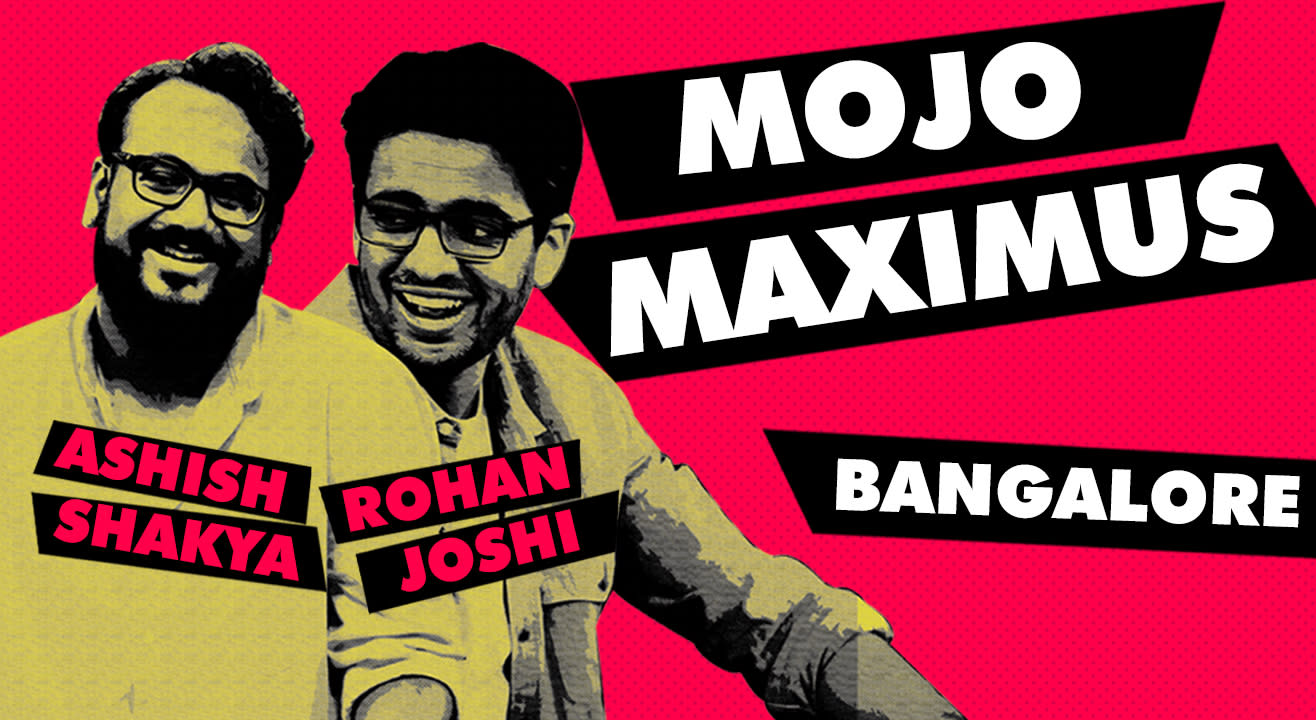 LOLStars ft. Mojomaximus: Rohan Joshi & Ashish Shakya, Bangalore