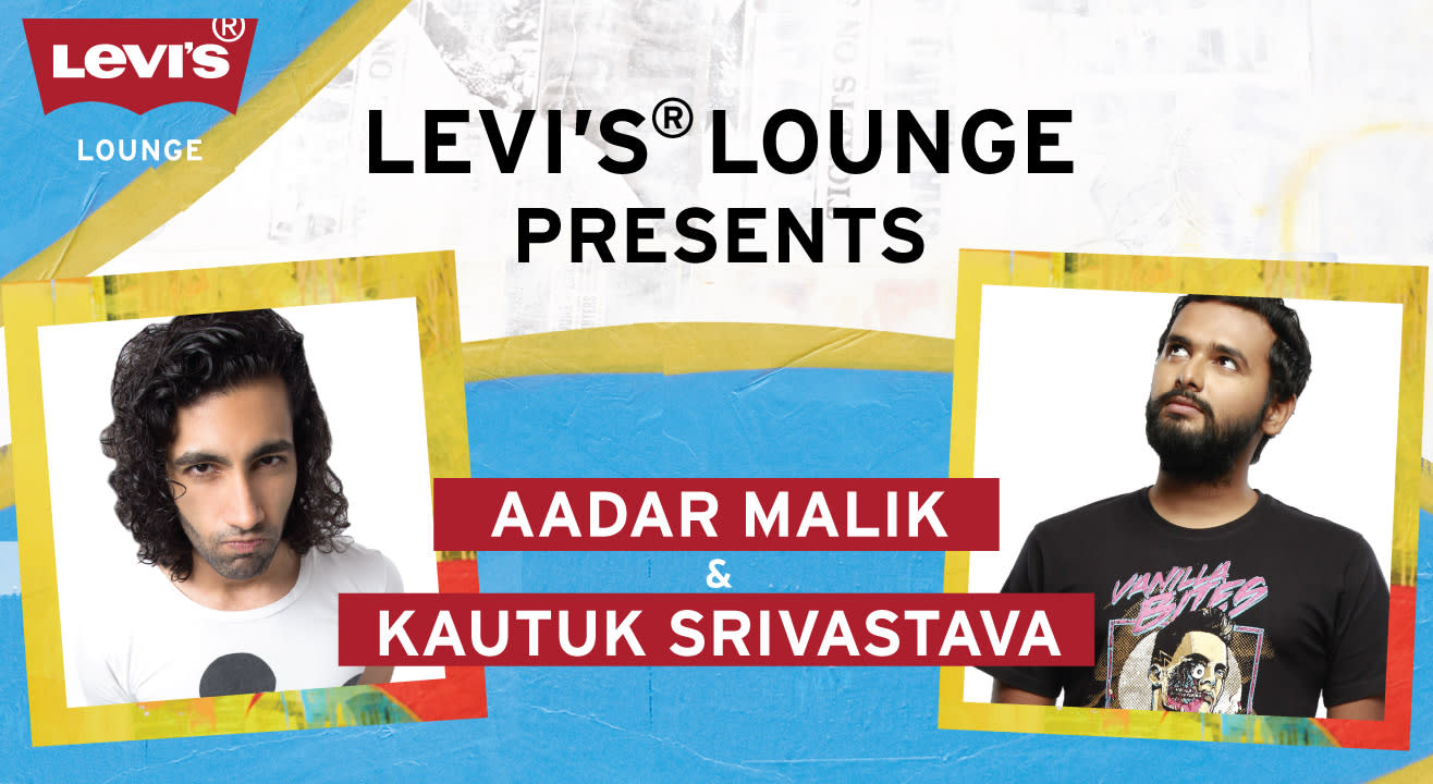 Levi's® Lounge Presents : Aadar Malik and Kautuk Srivastava