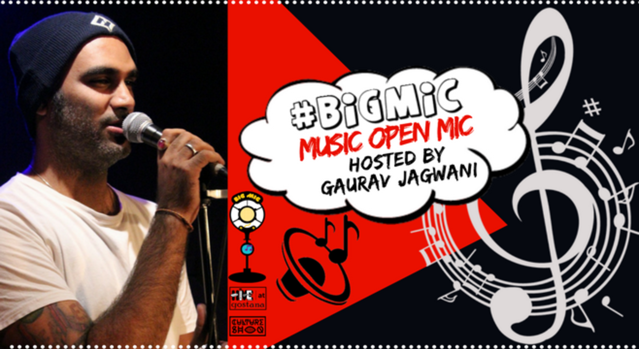 #BIGMIC Music Open Mic hosted by Gaurav Jagwani