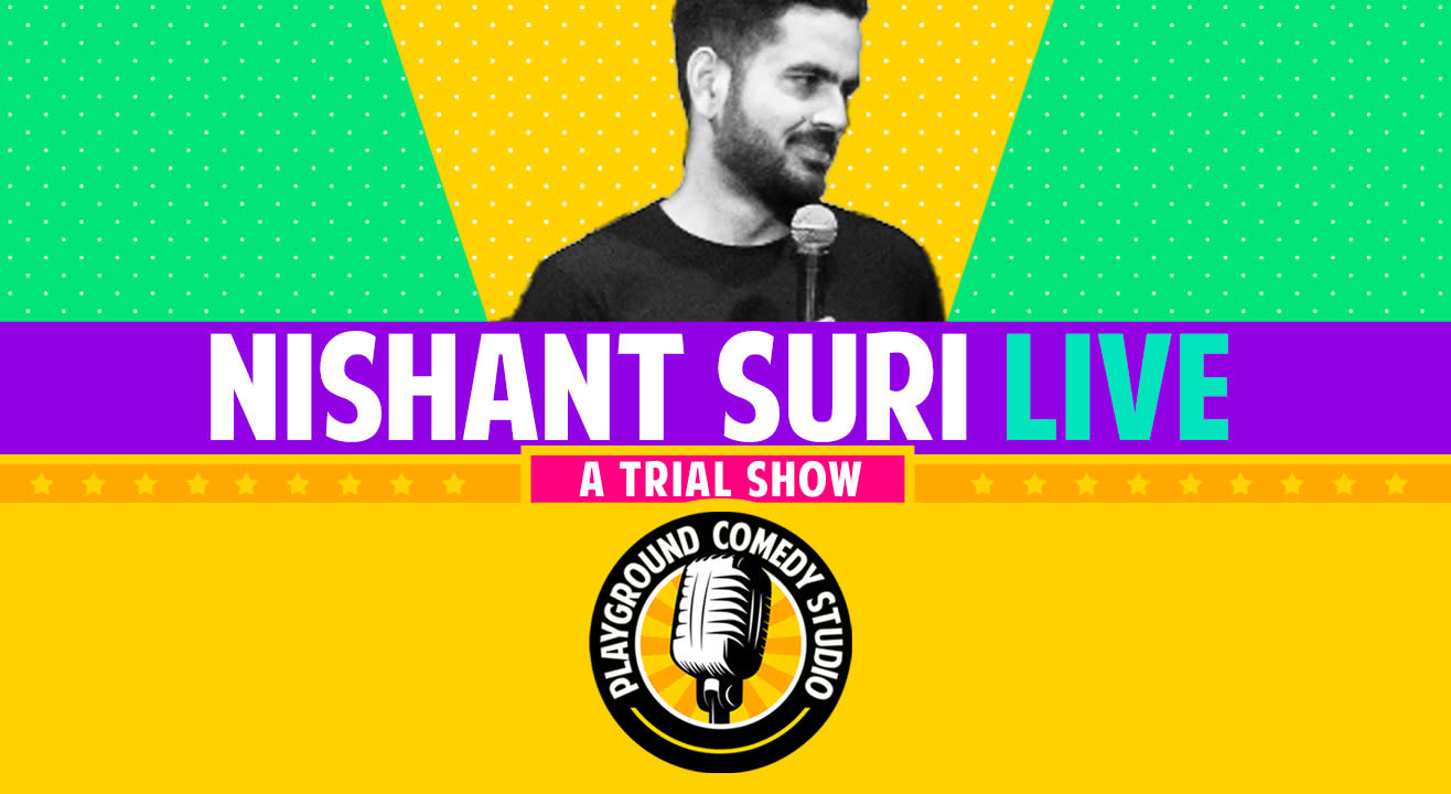 Nishant Suri Live, A Standup Trial Show