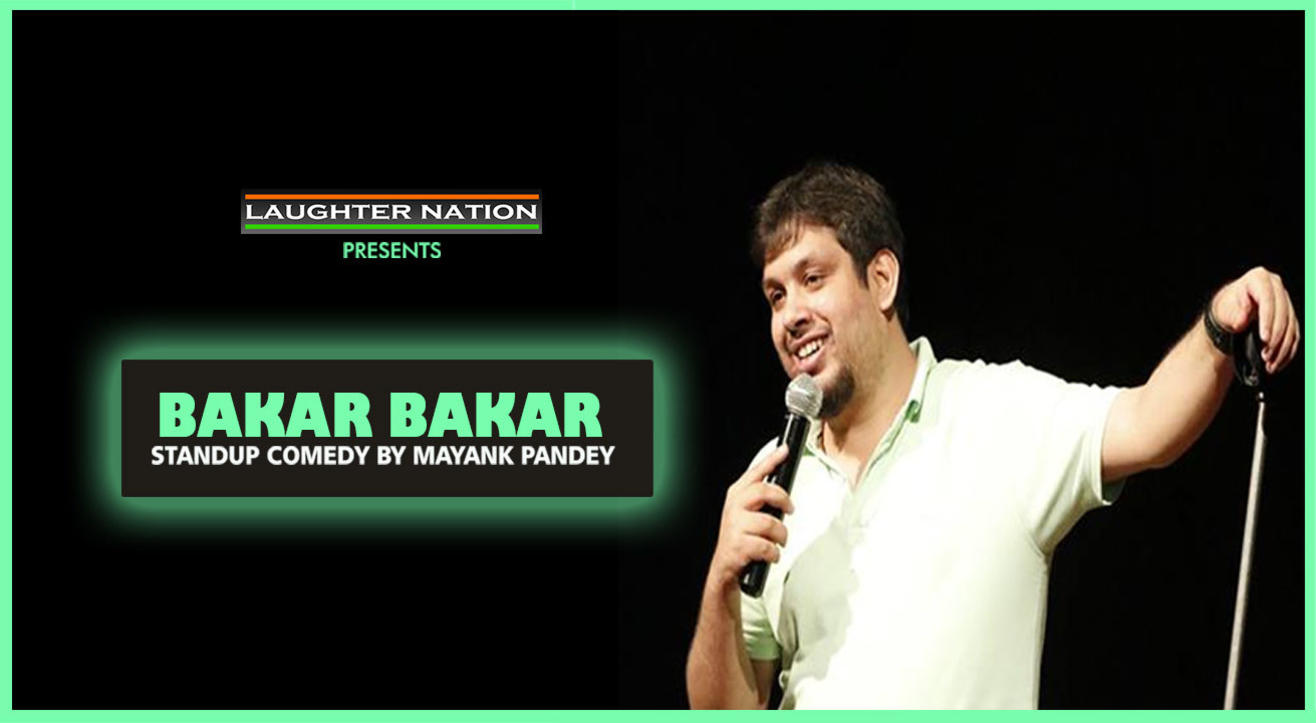 BAKAR BAKAR - A standup special by Mayank Pandey