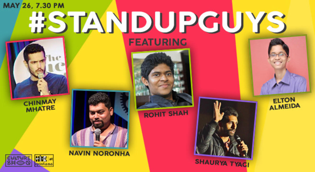 #STAND UP GUYS ft. Chinmay Mhatre, Navin Noronha, Rohit Shah, Shaurya Tyagi and Elton Almeida