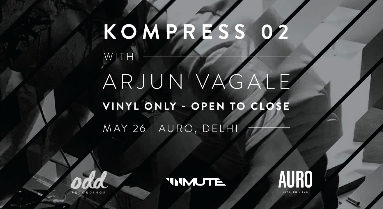 Kompress 02 w/ Arjun Vagale