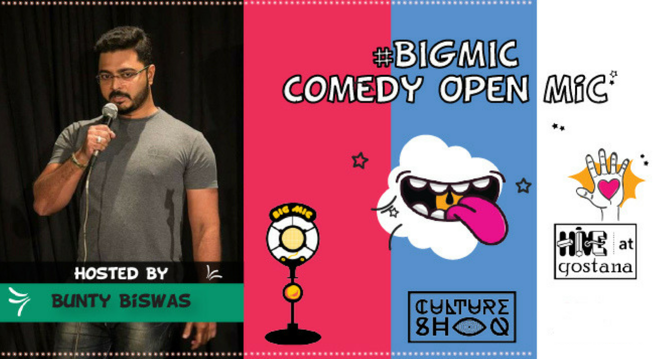 #BIGMIC Comedy Open Mic hosted by Bunty Biswas