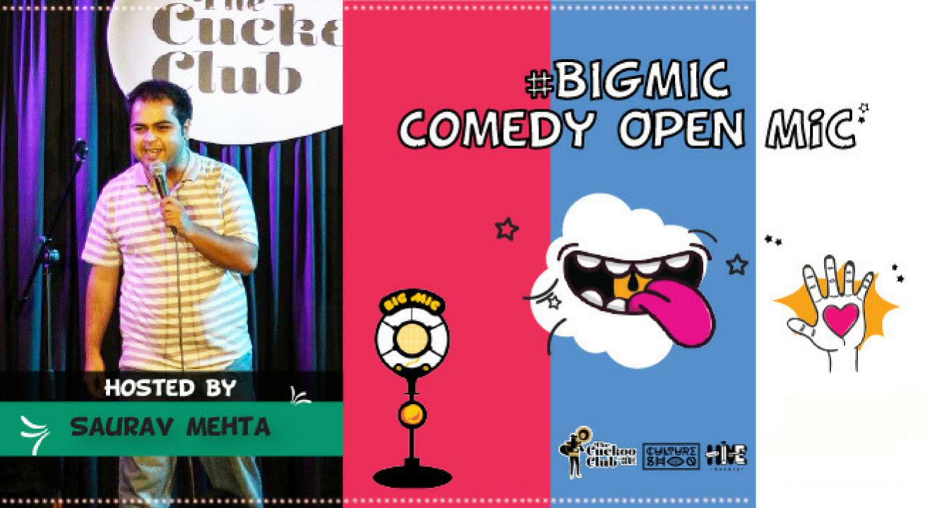 #BIGMIC Comedy Open Mic hosted by Saurav Mehta