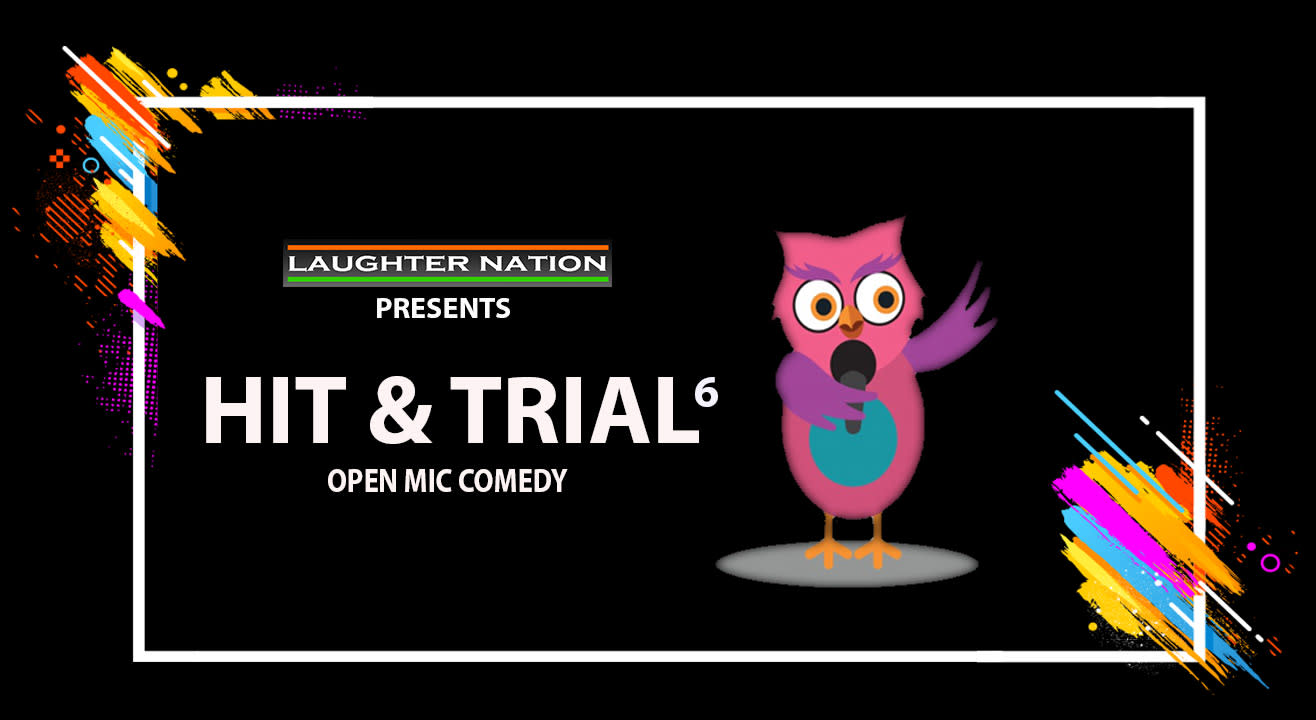 Hit and Trial - Open Mic comedy - Version 6