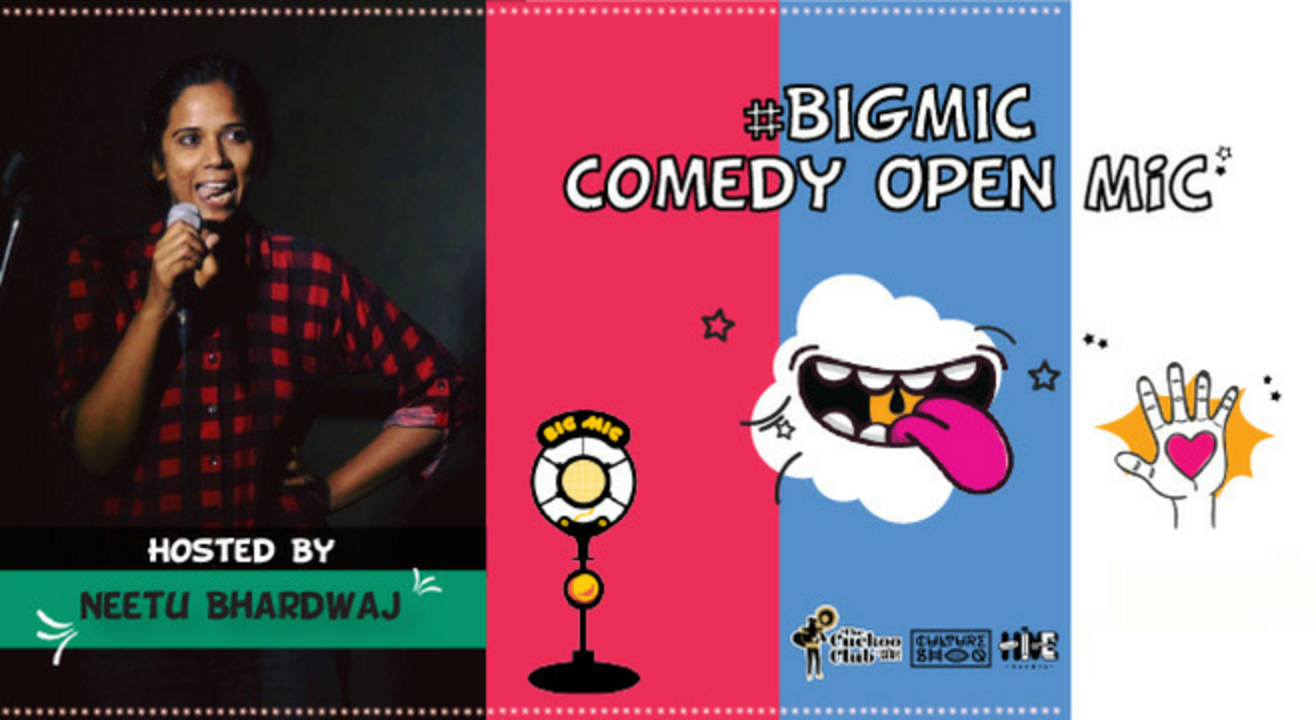 #BIGMIC Comedy Open Mic Hosted by Neetu Bhardwaj