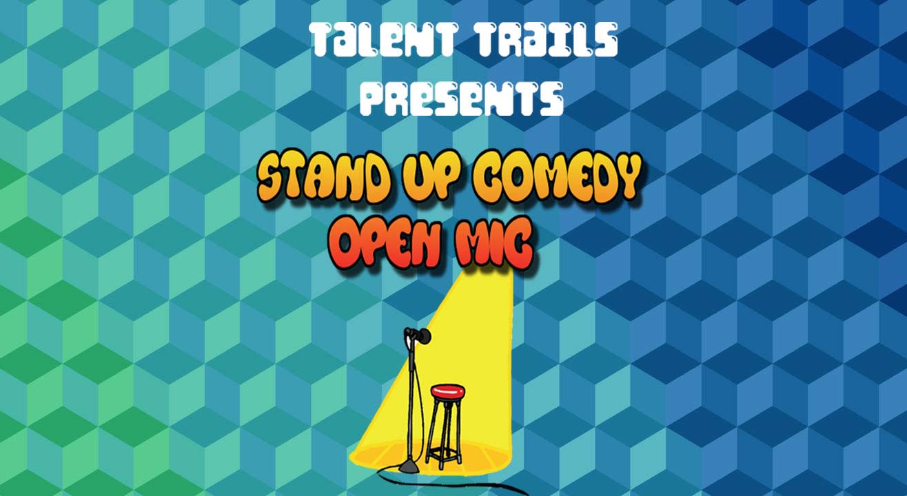 Talent Trails Stand Up Comedy Open Mic