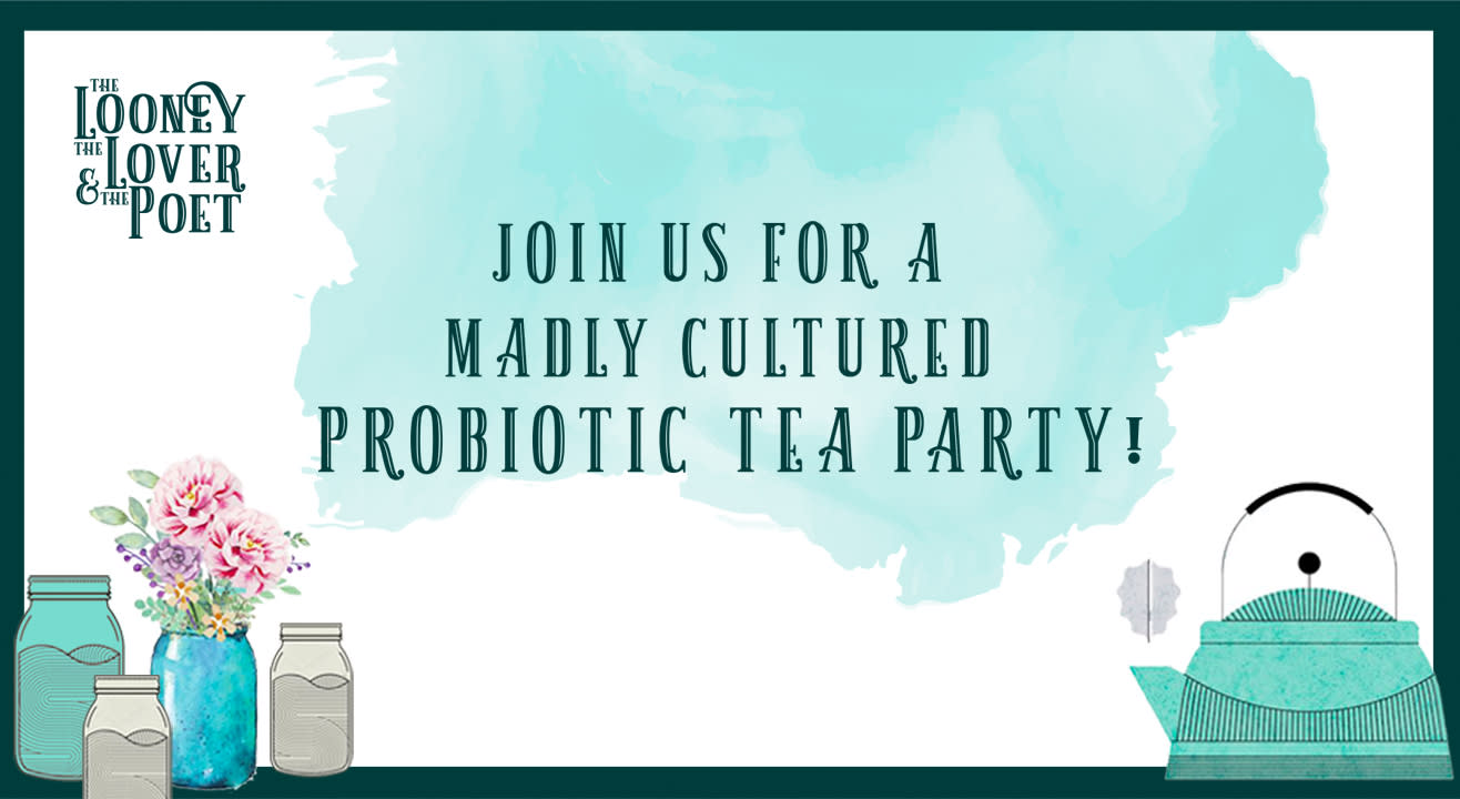 Probiotic Tea Party