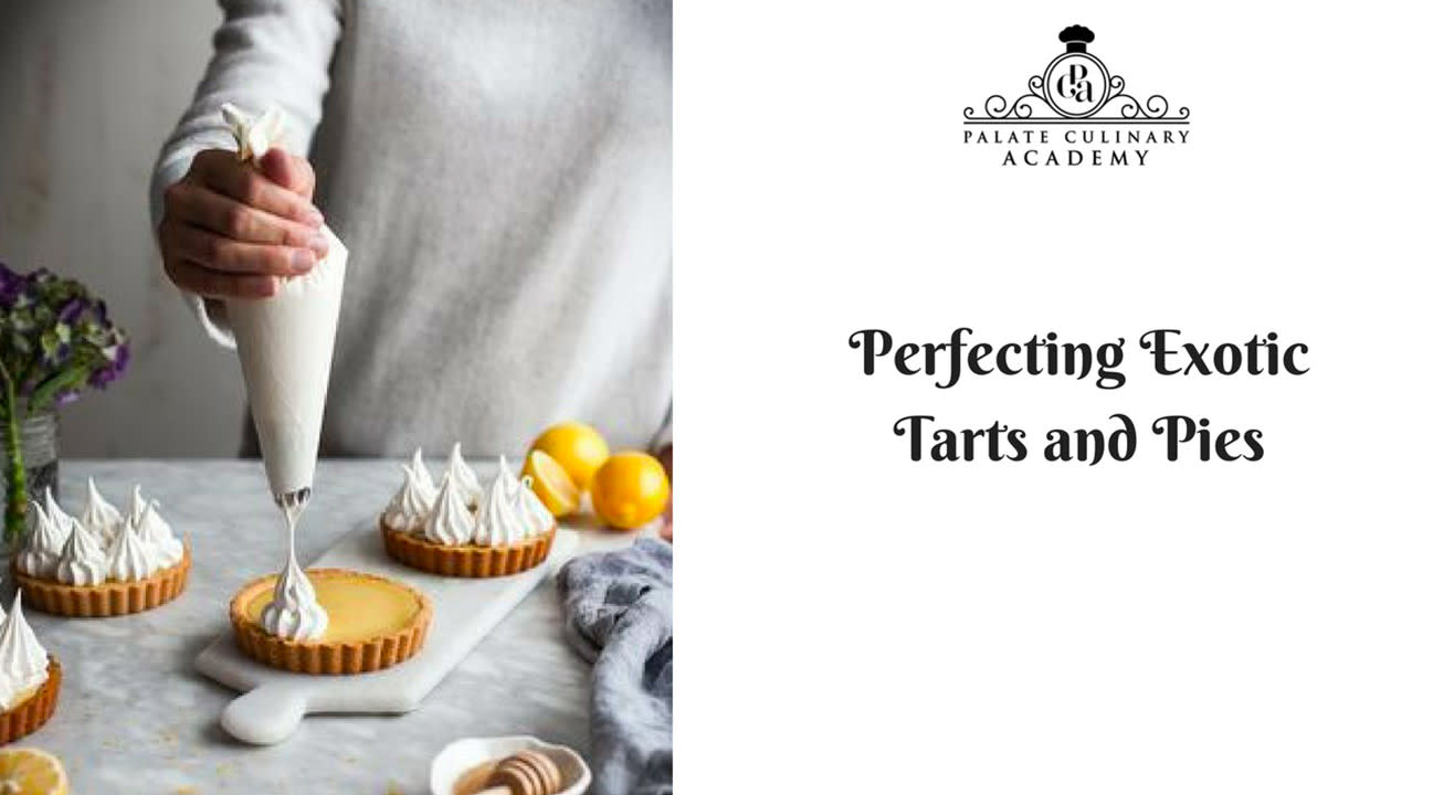 Perfecting Exotic Tarts and Pies