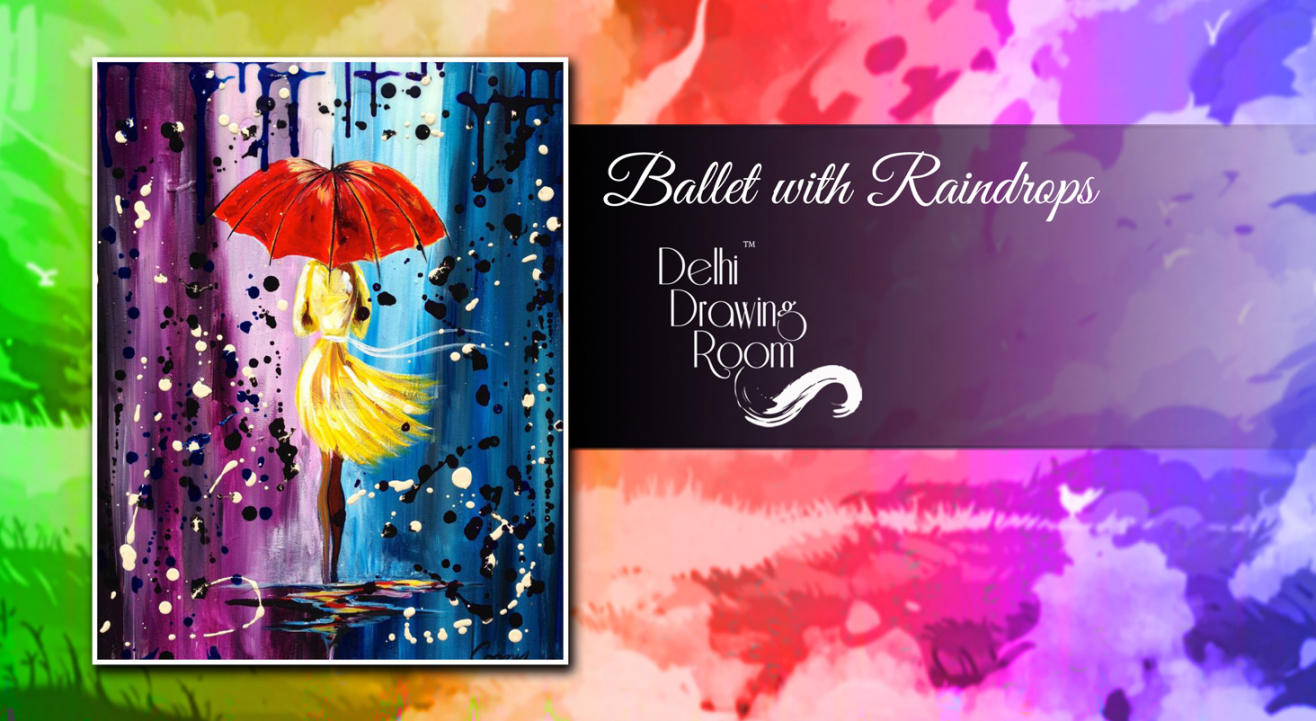 Ballet with Raindrops Painting Party by Delhi Drawing Room