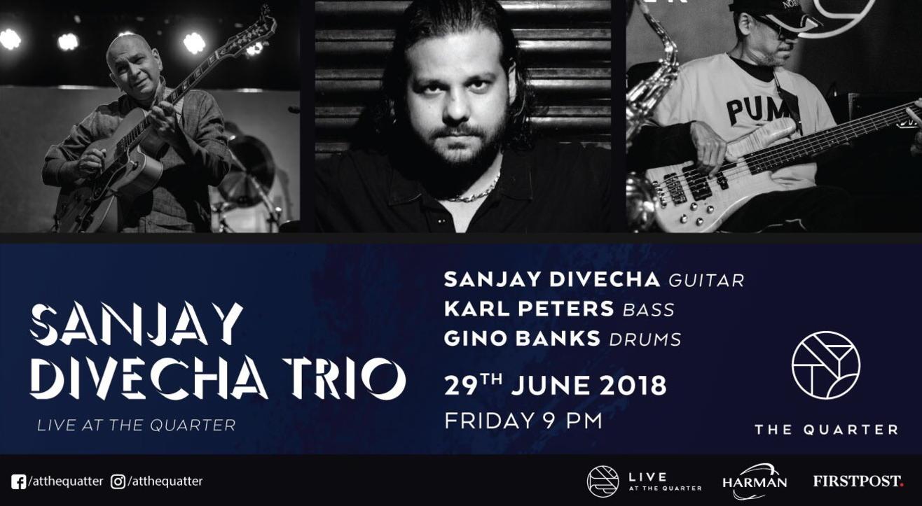 Sanjay Divecha Trio at The Quarter