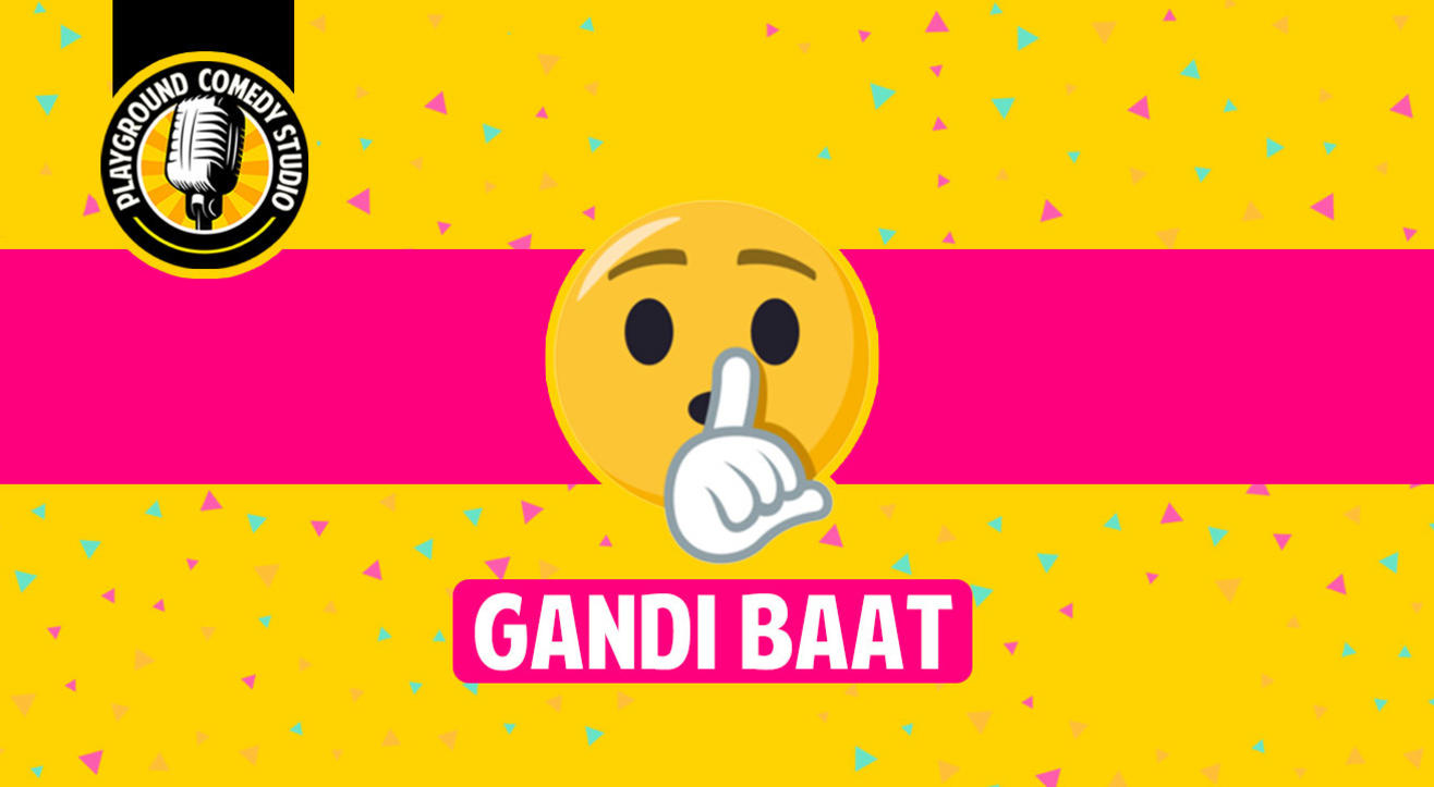 Gandi Baat, Adult Comedy Open Mic