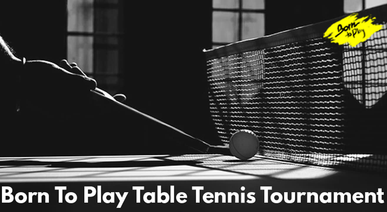 Born To Play Table Tennis Tournament- June’18 Edition