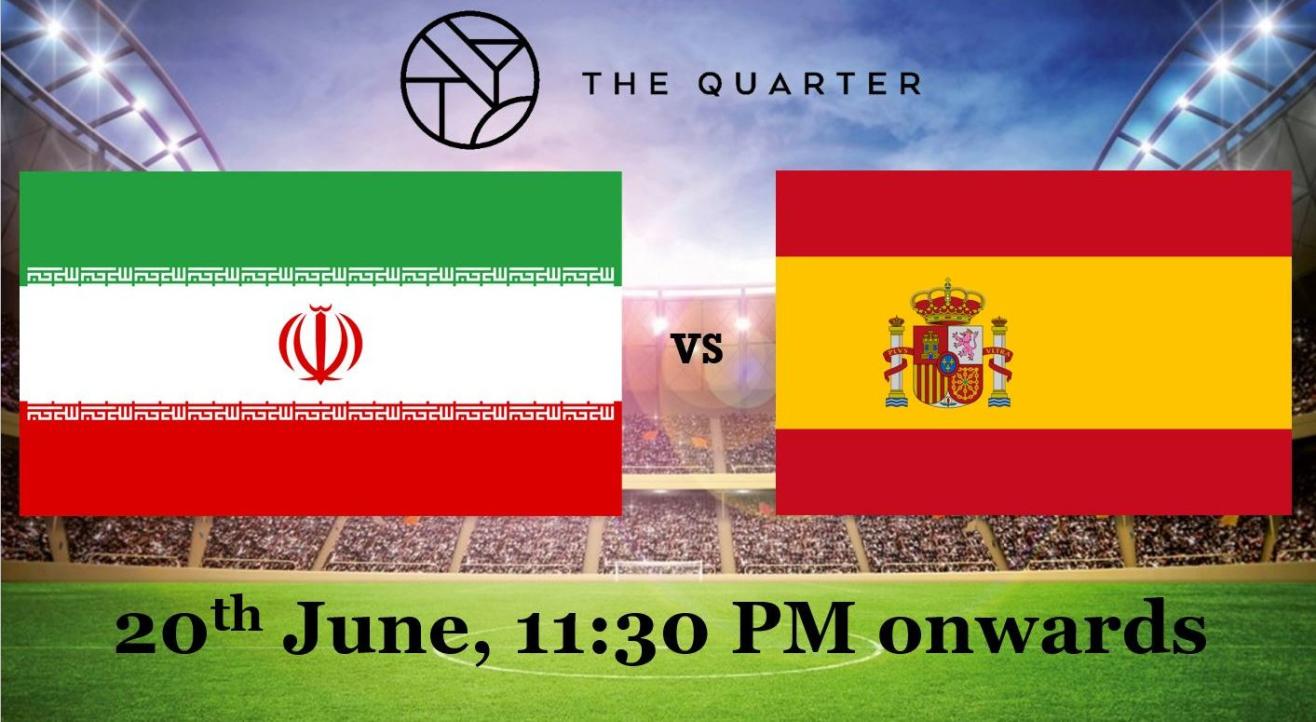 Iran Vs Spain LIVE at the Quarter