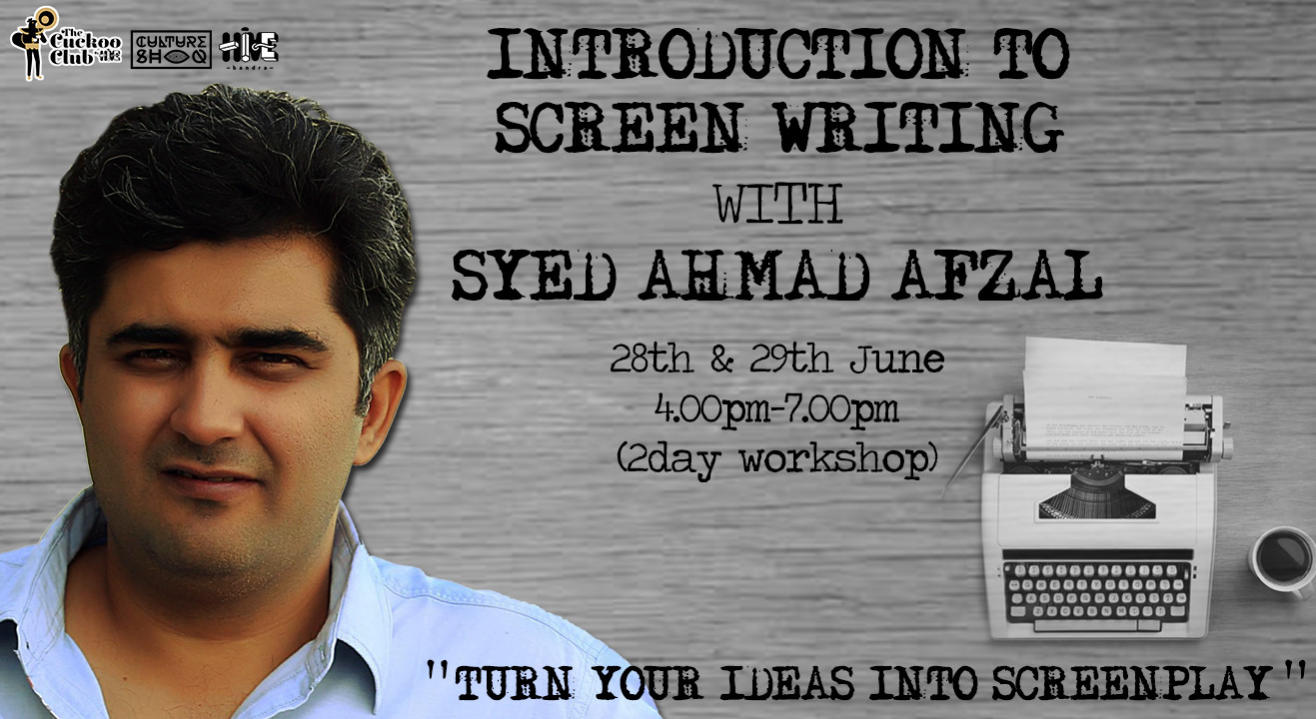 INTRODUCTION TO SCREEN WRITING with Syed Ahmad Afzal